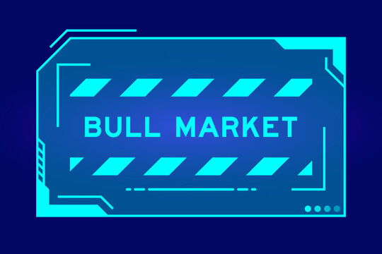 Futuristic hud banner that have word bull market on user interface screen on blue background