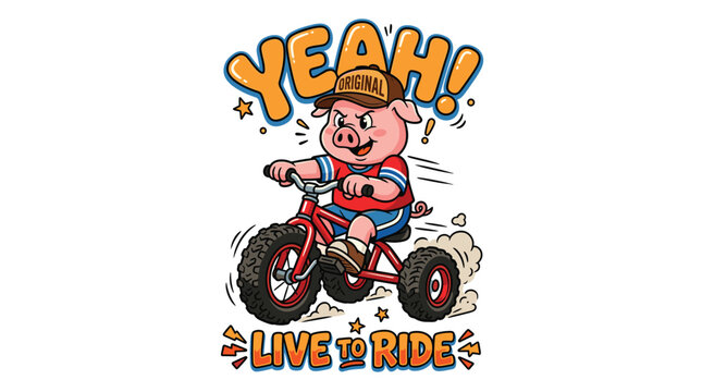 Cartoon pig riding a tricycle vector illustration, cool biker piglet character with yeah and live to ride text, vintage t-shirt design graphic