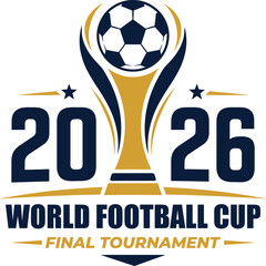 2026 World Football Cup Final Tournament Logo, Soccer Championship Trophy Vector Illustration, Minimal Stadium Emblem, Editable Sports Design © Babla
