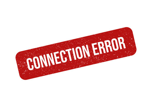 Red grunge rubber stamp with connection error text on a tilted label