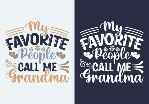 Funny grandma typography t shirt design my favorite people call me grandma logo for amazon etsy