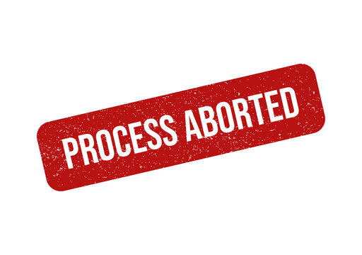 Red grunge rubber stamp with the text process aborted on a rectangle