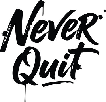 Stylish typography never quit motivational quote with brush stroke effect