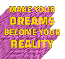 Obraz premium Png Make your dreams become your reality layered typography retro word
