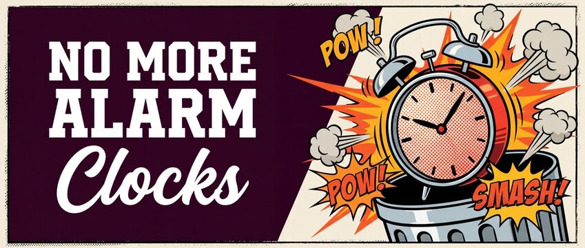 Alarm clock explosion pop art comic banner showing vintage clock exploding into a trash can with pow and smash balloon text, symbolizing morning routine frustration, waking up freedom, and retirement