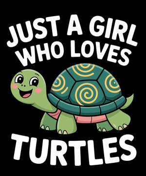 Only a girl who loves turtles love