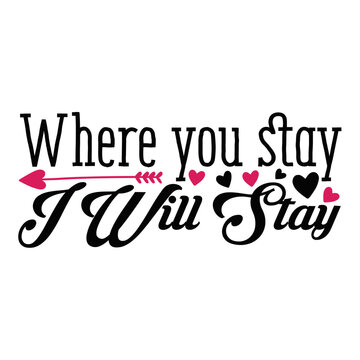 Where You Stay I Will Stay SVG Bible Verse Romance Typography Quote Vector