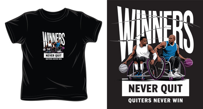 Winners never quit quitters never win typography t-shirt design with graphic of wheelchair basketball players.
