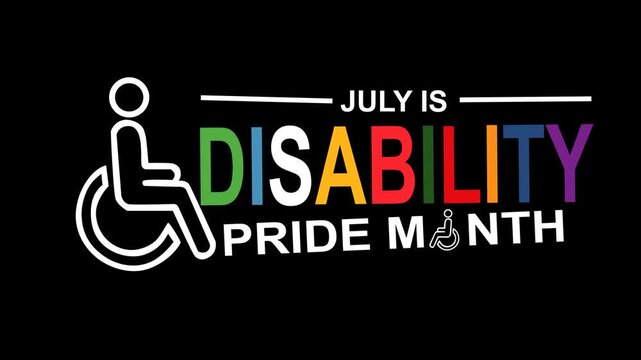 Bold Disability Pride Month animation featuring a wheelchair accessibility symbol and colorful pride typography. Perfect for inclusion campaigns, accessibility awareness, advocacy programs