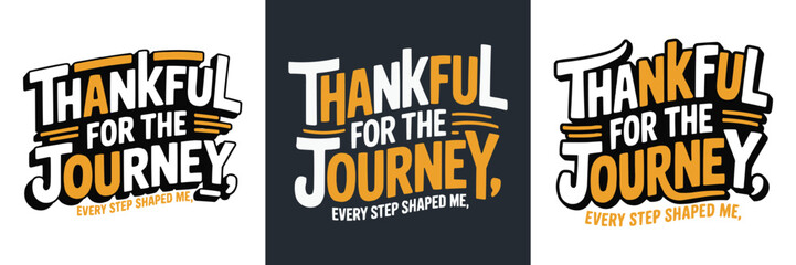 Fototapeta premium Hand lettered typography design stating thankful for the journey quote