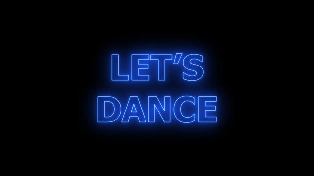 Energetic &ldquo;LET&rsquo;S DANCE&rdquo; text styled in bold or playful fonts with a vibrant neon glow,glowing neon lets Dance game music animation background. 4k video animation