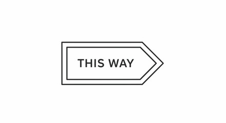 Fototapeta premium This Way Sign, Arrow Directional Pointer, Clear Guidance, Simple Line Art