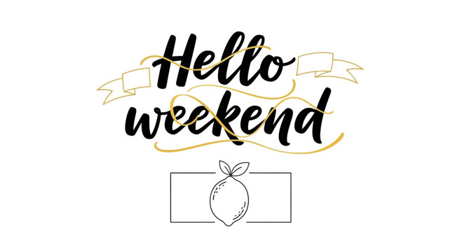 Hello Weekend Hand Lettering with Lemon Illustration