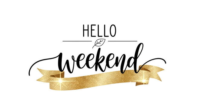 Hello Weekend Text with Golden Glitter Ribbon and Leaf Accent