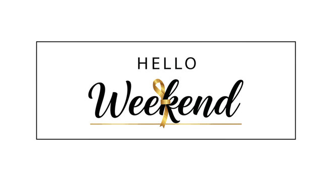 Hello Weekend Typography with Gold Ribbon Accent