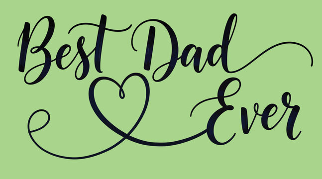 Dad ever calligraphy script with heart on light green background