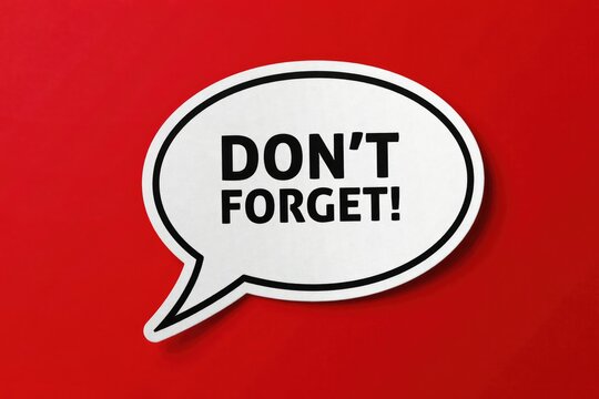 White speech bubble with black text don't forget on a red background
