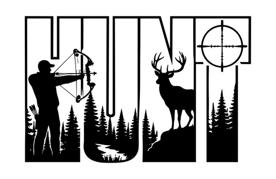 Silhouette of Hunting Adventure: A dynamic graphic featuring the word HUNT creatively formed with silhouetted elements of a bowhunter aiming, a majestic stag, forest trees, and a stream.
