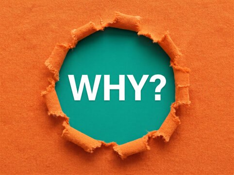 Why question on torn paper: hole, curiosity, critical thinking, root cause analysis, problem-solving and strategic decision-making concept