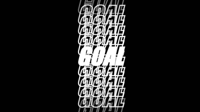 Goal kinetic typography with staggered outlines and vertical strobing zoom effect for sports highlights or victory celebration overlay