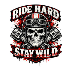 Fototapeta premium Ride Hard Stay Wild Biker Skull Vector T-Shirt Design