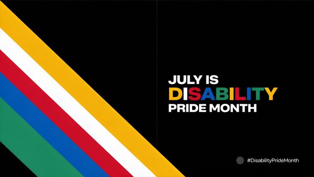 July Is Disability Pride Month. Flag. Great for cards, banners, posters, social media and more. Black background.