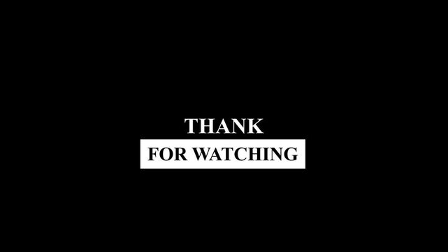 White serif font text THANKFORWATCHING displayed within a white rectangular box on a solid black background, a common outro for