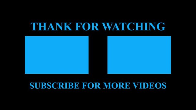 End screen with bright blue text THANKFORWATCHING and SUBSCRIBEFORMOREVIDEOS on a black background, featuring two prominent blue rectangular placeholders