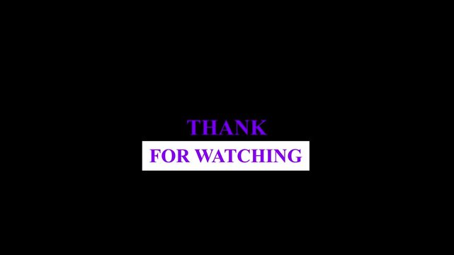 Bold purple text reading THANKFORWATCHING against a black background with the words FORWATCHING enclosed in a white rectangular box, creating a clear end screen