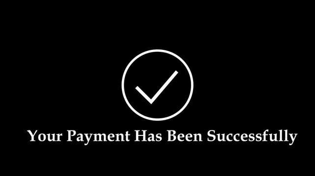 Animated checkmark displaying your payment has been successfully completed text message for e-commerce checkout, digital banking, online transaction confirmation, and financial ui