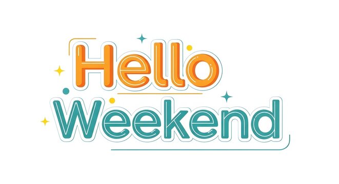 Hello Weekend, colorful typography, weekend greeting, festive text, celebration phrase
