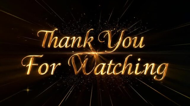 A golden thank you for watching message with glowing particles on black background