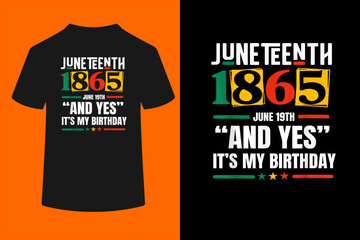 Fototapeta premium Juneteenth 1865 Black History Month And Yes It's My Birthday T-Shirt 
