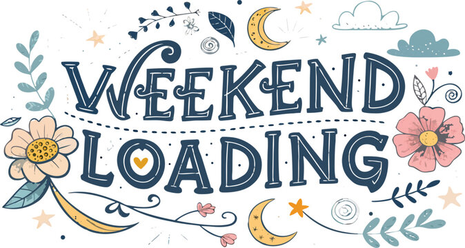 Weekend loading text with hand drawn floral and celestial motifs