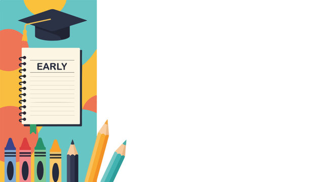 This educational vector features a graduation cap, an "EARLY" notebook, and colorful school supplies set against a vibrant and white backdrop.