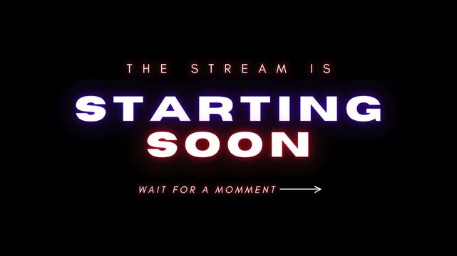 Dynamic digital waiting screen with neon glow text indicating 'The Stream Is Starting Soon.' Perfect overlay for content creators, gamers, and virtual event hosts to engage audiences before live