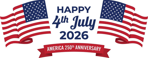 Happy 4th of july 2026 america 250th anniversary graphic © FARIYA