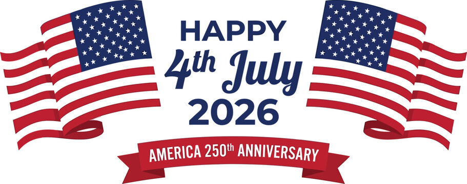 Happy 4th of july 2026 america 250th anniversary graphic