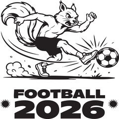 Fototapeta premium A cartoon squirrel wearing shorts and sneakers kicks a soccer ball with the text 'FOOTBALL 2026' below it