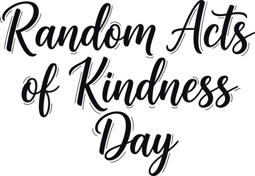 Random acts of kindness day lettering