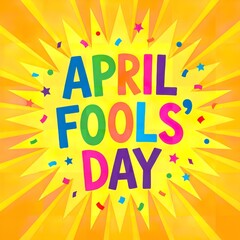Fototapeta premium Bright April Fools Day celebration with colorful confetti and cheerful text on yellow background