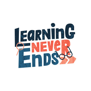 Learning never ends motivational vector graphic with magnifying glass and glasses