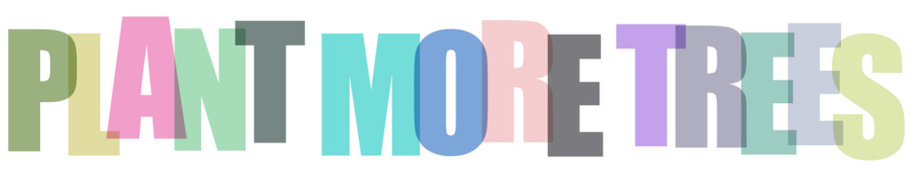 Plant more trees colorful typography with 3d shadow effect on transparent background.