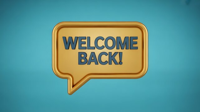 Welcome back speech bubble message on blue background for greeting concept
