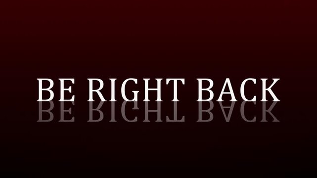 BE RIGHT BACK with a glitching effect resembling old TV static. The text is slightly distorted.