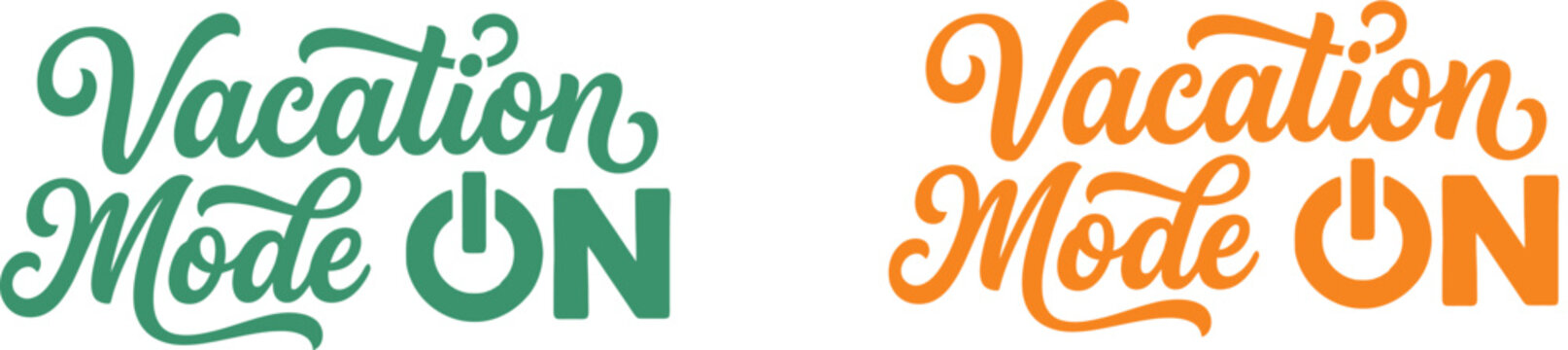 Vacation mode on hand lettered typography designs in green and yellow color variations