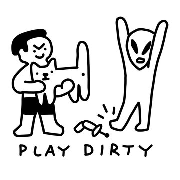 Edgy "Play Dirty" alien and cat line art doodle