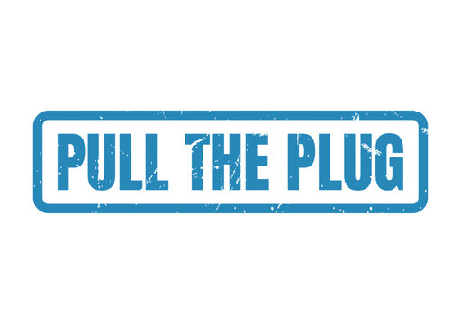 Distressed blue rubber stamp showing the text Pull The Plug signifying termination and ending an activity