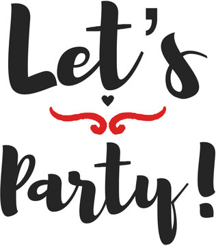 Let us party hand lettering design for weekend event celebration