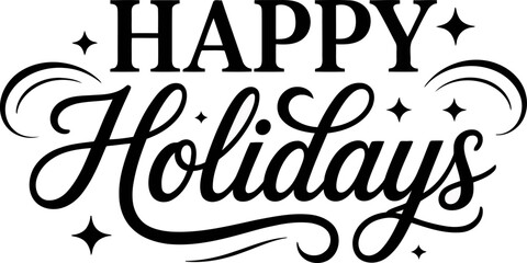 Obraz premium Black and white typography featuring the words Happy Holidays with decorative stars and swirls 